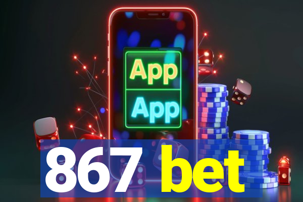 867 bet